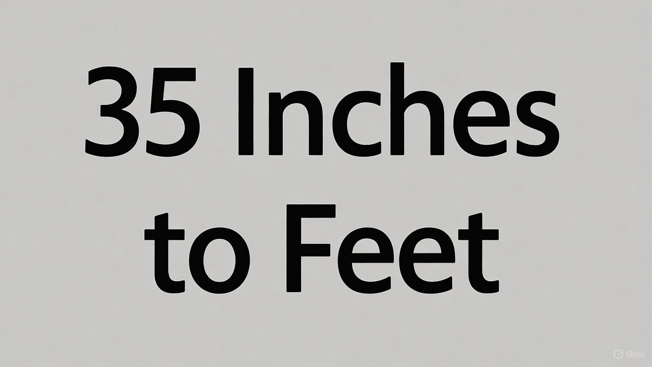 35 Inches to Feet
